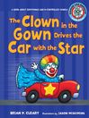 The Clown in the Gown Drives the Car with the Star: A Book about Diphthongs and R-Controlled Vowels: Sounds Like Reading<sup>TM</sup> Series, Book 8
